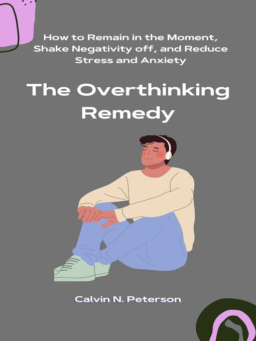 Title details for The Overthinking Remedy by Calvin N. Peterson - Available